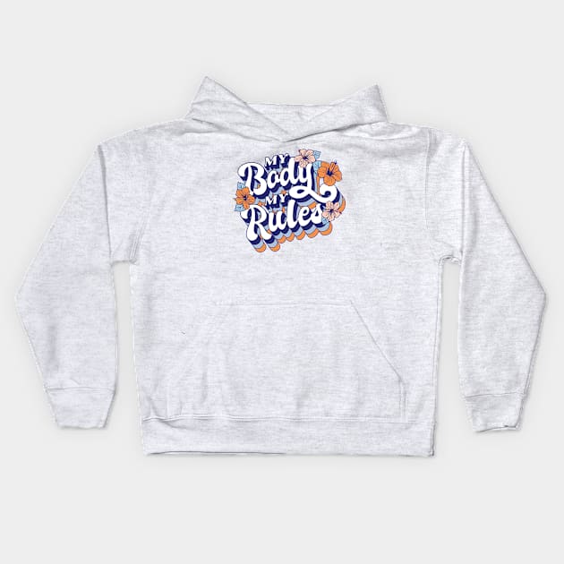 My Body My Rules Kids Hoodie by Eclecterie